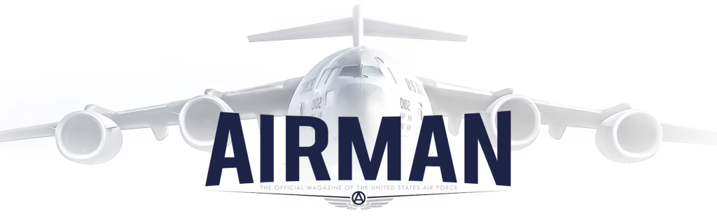 Airman Magazine
The official magazine of the United states Air Force