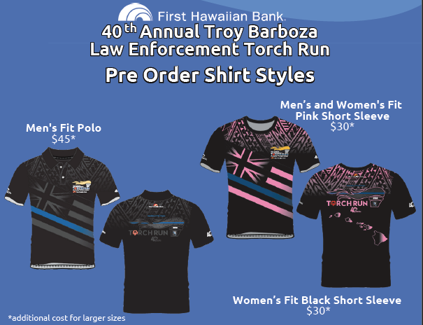 40th Annual First Hawaiian Bank Troy Barboza Law Enforcement Torch Run Shirt Pre Order