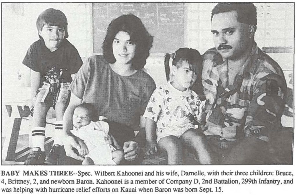 ABY MAKES THREE--Spec. Wilben Kahoonei and his wife, Darnelle, with their three children: Bruce, 4, Brittney, 2, and newborn Baron. Kahoonei is a member of Company D, 2nd Battalion, 299th Infantry, and was helping with hurricane relief efforts on Kauai when Baron was born Sept 15.
