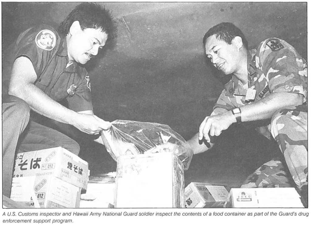Hawaiʻi Army National Guardsman provided assistance and support to the U.S. Customs Service. They assist customs inspectors in the inspecting of foreign arrival cargo containers, aircraft, postal mail and packages.