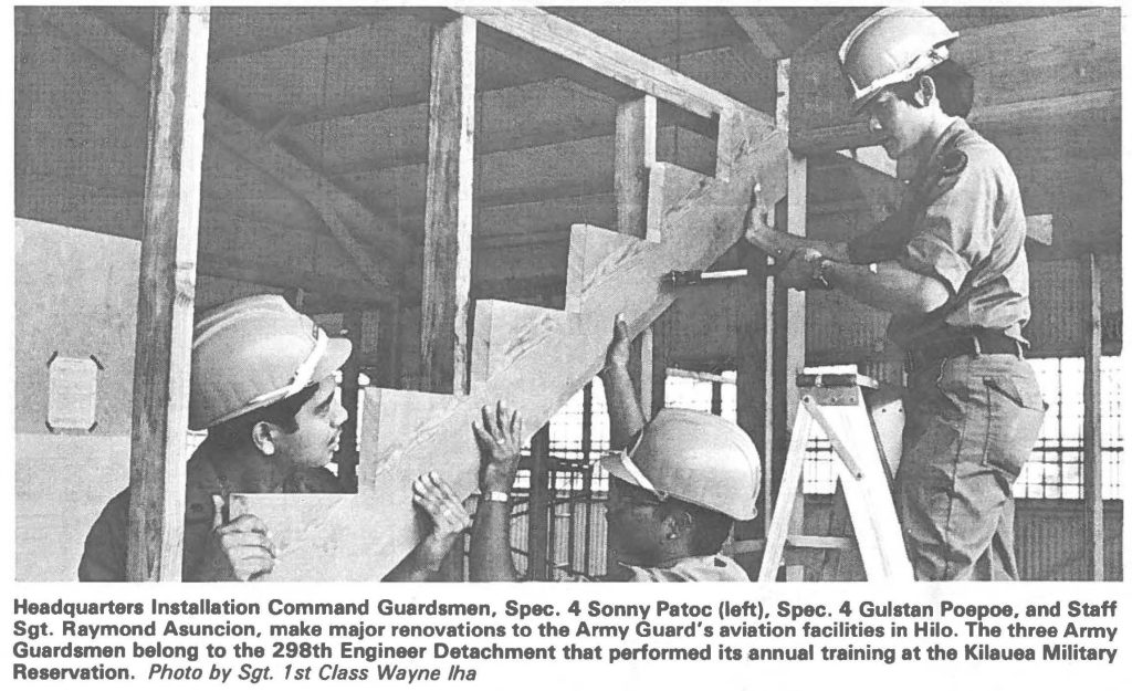 Headquarters Installation Command Guardsmen, Spec. 4 Sonny Patoc (left), Spec. 4 Gulstan Poepoe, and Staff Sgt. Raymond Asuncion, make major renovations to the Army Guard's aviation facilities in Hilo. The three Army Guardsmen belong to the 298th Engineer Detachment that performed its annual training at the Kilauea Military Reservation. Photo by Sgt. 1st Class Wayne Iha