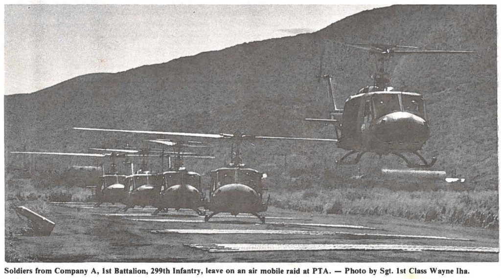 Soldiers from Company A, 1st Battalion, 299th Infantry, leave on an air mobile raid at PTA. - Photo by Sgt. 1st Class Wayne Iha.