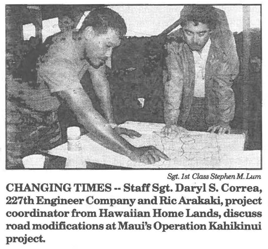 CHANGING TIMES-· Staff Sgt. Daryl S. Correa, 227th Engineer Company and Ric Arakaki, project coordinator from Hawaiian Home Lands, discuss road modifications at Maui's Operation Kahikinui project.