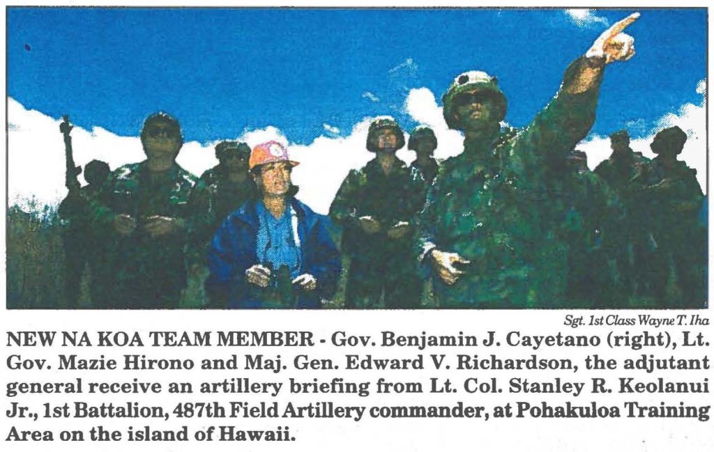 NEW NA KOA TEAM MEMBER - Gov. Benjamin J. Cayetano (right), Lt. Gov. Mazie Hirono and Maj. Gen. Edward V. Richardson, the adjutant general receive an artillery briefing from Lt. Col. Stanley R. Keolanui Jr., 1st Battalion, 487th Field Artillery commander, at Pohakuloa Training Area on the island of Hawaii.