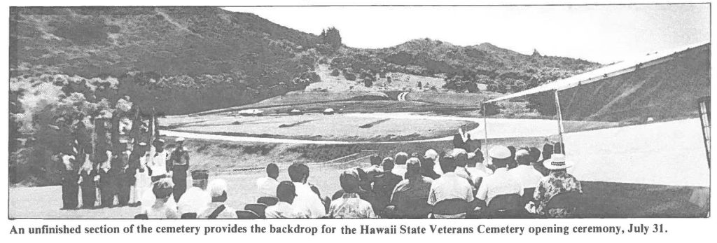 An unfinished section of the cemetery provides the backdrop for the Hawaii State Veterans Cemetery opening ceremony, July 31.
